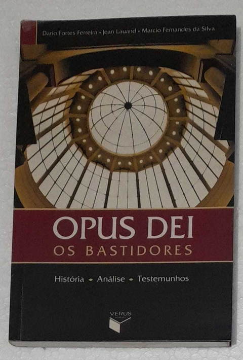 Opus Dei Os Bastidores - Dario Fortes Ferreira E Outros