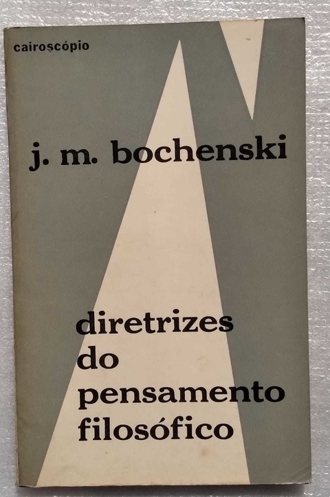Diretrizes Do Pensamento Filósofico - J. M. Bochenski