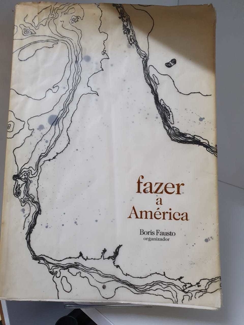 Fazer A América - Autografado Pelo Autor - Boris Fausto