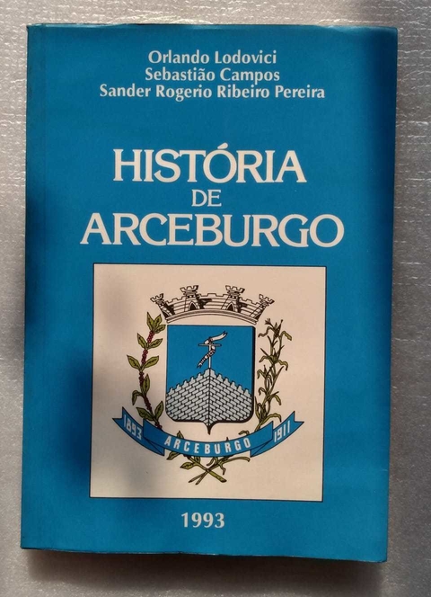 História De Arceburgo - Lodovici - Campos - Pereira