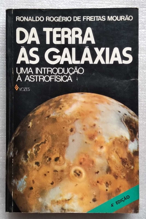 Da Terra Ás Galaxias - Ronaldo Rogério De Freitas Mourão