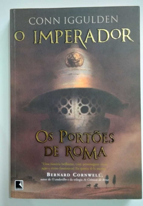 O Imperador - Os Portões De Roma - Conn Iggulden