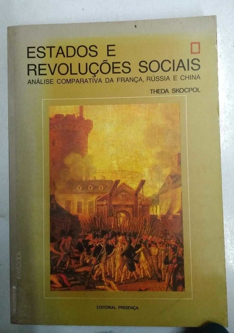 Estados E Revoluções Sociais - Análse Comparativa Da França, Rússia E China - Theda Skocpol