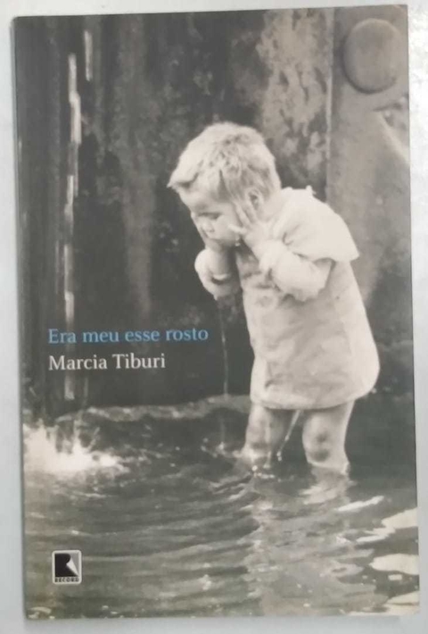 Era Meu Esse Rosto - Marcia Tiburi