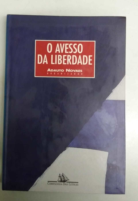 O Avesso Da Liberdade - Adauto Novaes