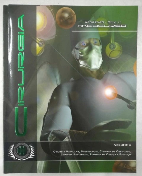 Medcurso Ciclo 1 - Cirurgia Volume 4 - Cirurgia Vascular, Proctologiga, Cirurgia De Obesidade, Cirurgia Pediátrica, Tumores De Cabeça E Pescoço - Medgrupo