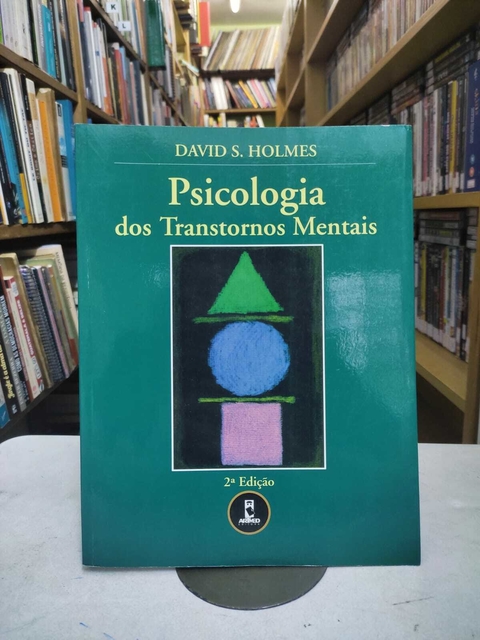 Psicologia Dos Transtornos Mentais 2ª Edição - David S Holmes