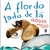 Livro Flor Do Lado De La, A