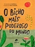 Livro O Bicho Mais Poderoso Do Mundo