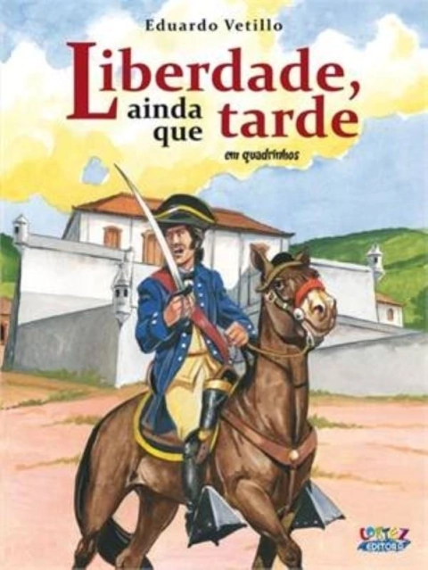 Livro Liberdade, ainda que tarde (em quadrinhos)
