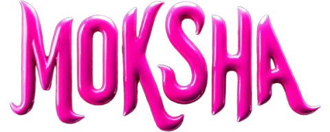 MOKSHA