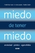 MIEDO DE TENER MIEDO
