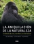 LA ANIQUILACIÓN DE LA NATURALEZA