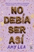 NO DEBÌA SER ASÌ