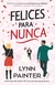 FELICES PARA NUNCA