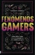 FENÓMENOS GAMERS