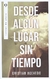 DESDE ALGÚN LUGAR SIN TIEMPO