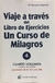 VIAJE A TRAVÉS DEL LIBRO DE EJERCICIOS UN CURSO DE MILAGROS 4