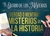 ¿VERDAD O MENTIRA? MISTERIOS DE LA HISTORIA