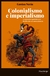 COLONIALISMO E IMPERIALISMO