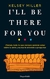 I'LL BE THERE FOR YOU FRIENDS TODO LO QU