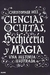 CIENCIAS OCULTAS, HECHICERÍA Y MAGIA UNA HISTORIA ILUSTRADA