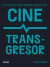 CINE TRANSGRESOR