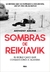 SOMBRAS DE REIKIAVIK