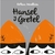 HANSEL Y GRETEL