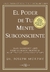 EL PODER DE TU MENTE SUBCONSCIENTE