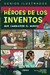 HÉROES DE LOS INVENTOS