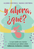 Y AHORA, ¿QUÉ?