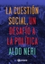 LA CUESTIÓN SOCIAL, UN DESAFÍO A LA POLÍTICA