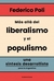 MAS ALLA DEL LIBERALISMO Y POPULISMO