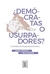 ¿DEMÓCRATAS O USURPADORES?