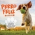 PERRO FELIZ
