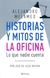 HISTORIAS Y MITOS DE LA OFICINA