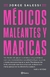 MÉDICOS, MALEANTES Y MARICAS