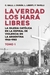 LA VERDAD LOS HARÁ LIBRES