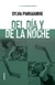 DEL DÍA Y DE LA NOCHE