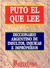 PUTO EL QUE LEE DICCIONARIO ARGENTINO