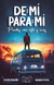 DE: MÍ PARA: MÍ