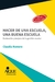HACER DE UNA ESCUELA UNA BUENA ESCUELA