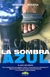 LA SOMBRA AZUL