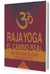 RAJA YOGA EL CAMINO REAL HACIA EL ESTADO