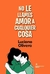 NO LE LLAMES AMOR A CUALQUIER COSA