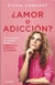 ¿AMOR O ADICCION?
