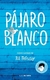 PÁJARO BLANCO
