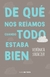 DE QUÉ NOS REÍAMOS CUANDO TODO ESTABA BIEN