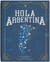 HOLA ARGENTINA